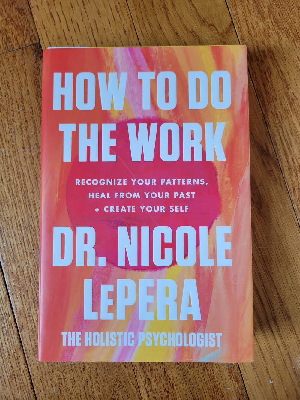 How To Do The Work by Dr. Nicole LePera